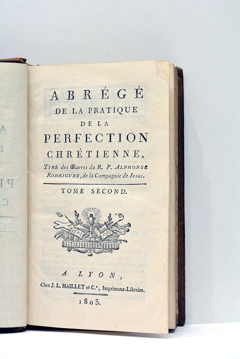 ABRÉGÉ DE LA PRATIQUE DE LA PERFECTION CHRÉTIENNE. Tiré des …