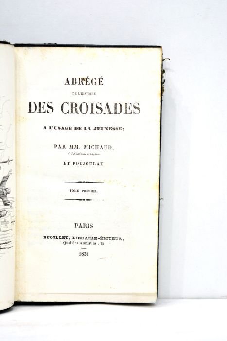 Abrégé des croisades à l'usage de la jeunesse. Tome premier.