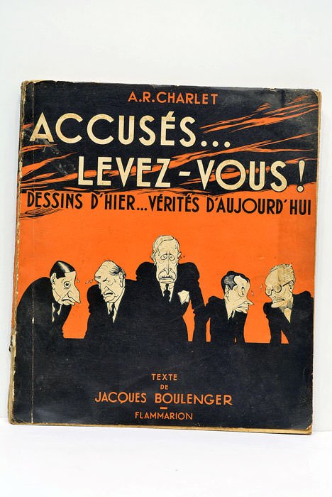 Accusés, levez-vous!. Dessins d'hier. Vérités d'aujourd'hui. 1934-1940.