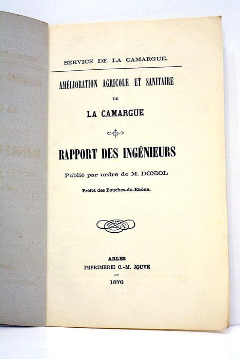 Amélioration agricole et sanitaire de la Camargue. Rapport des ingénieurs.
