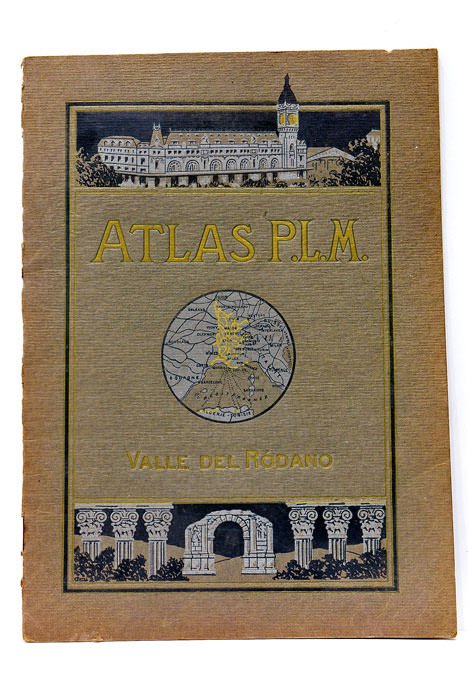 ATLAS P.L.M. FERROCARRILES DE PARIS-LYON MEDITERRANEO. VALLE DEL RÓDANO. Lyon …