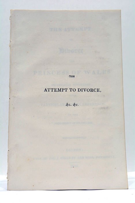 ATTEMPT TO DIVORCE (The) the Princess of Wales impartially considered; …