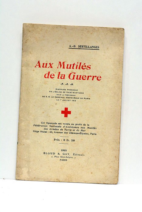 Aux mutilés de la guerre. Discours prononcé en l'église de …