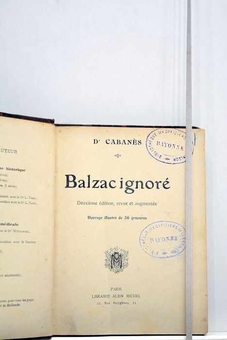 Balzac ignoré. Deuxième édition, revue et augmentée. Ouvrage illustré de …