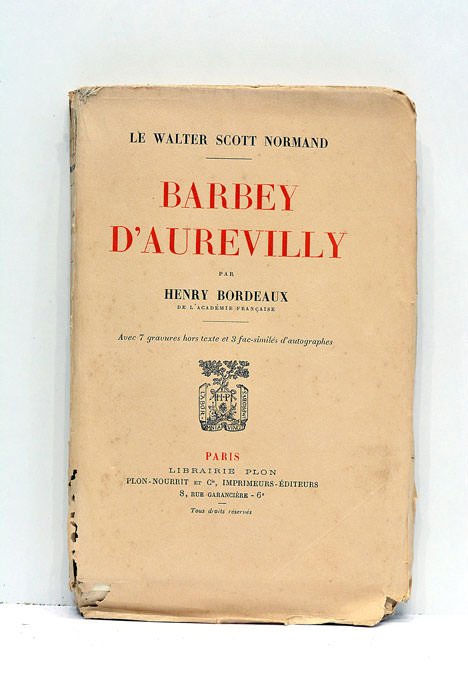 Barbey d'Aurevilly. Avec 7 gravures hors texte et 3 fac-similés …
