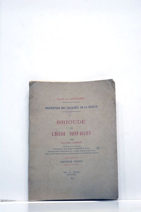 Baron de Guilhermy. Description des localités de la France. Brioude …