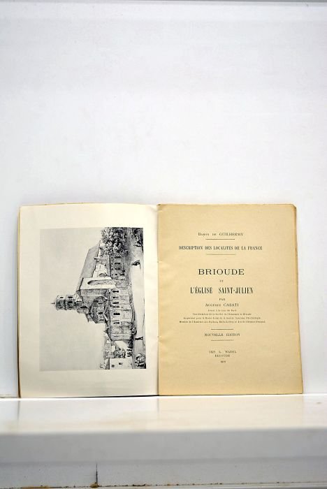 Baron de Guilhermy. Description des localités de la France. Brioude …