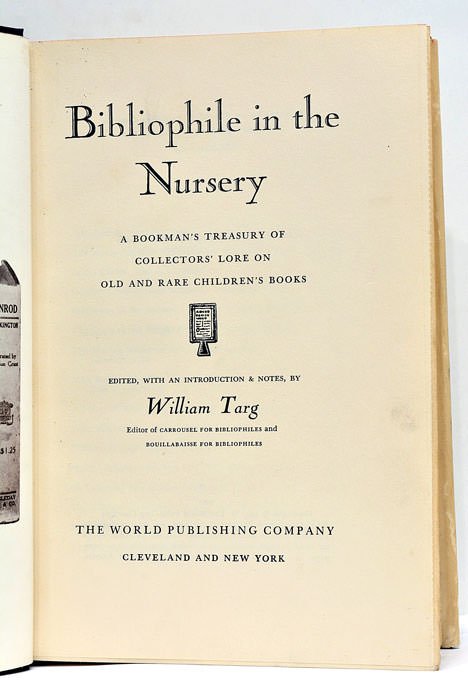 Bibliophile in the Nursery. A Bookman's Treasury of Collectors' Lore …