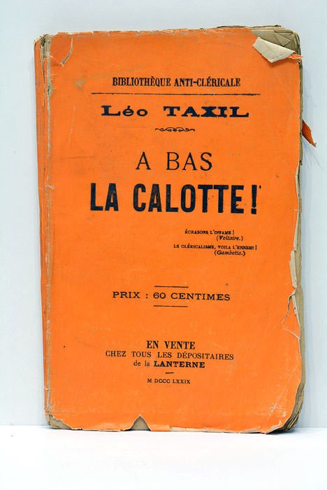 Bibliothèque anti-cléricale. A bas la calotte ! Premier volume. Premier …