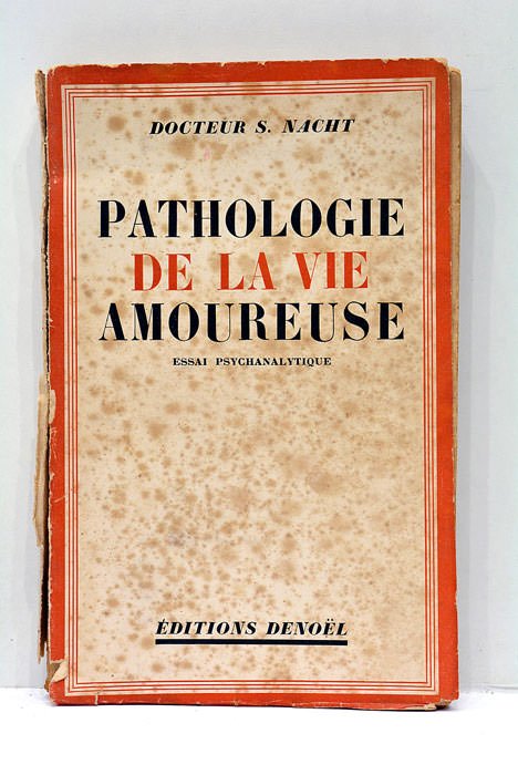 Bibliothèque psychanalytique. Pathologie de la Vie Amoureuse. Essai psychanalytique.