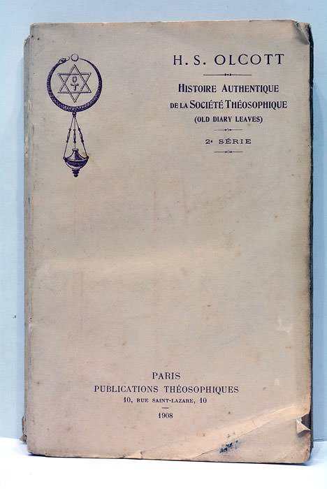 Bibliothèque Théosophique. Histoire Authentique de la Société Théosophique. 2e série. …