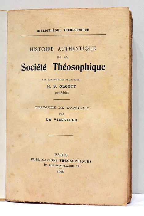 Bibliothèque Théosophique. Histoire Authentique de la Société Théosophique. 2e série. …