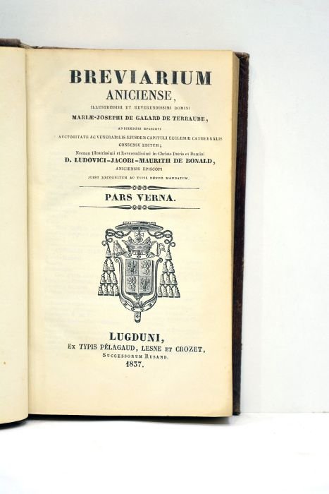 Brevarium aniciense, illustrissimi et reverendissimi domini Mariae-Josephi de Galard de …