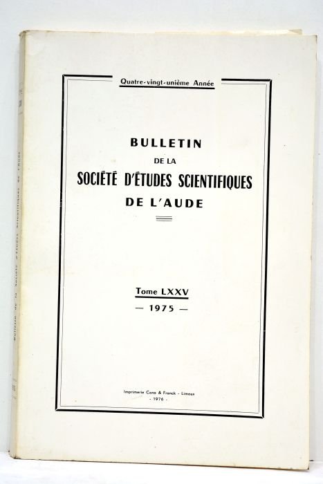 BULLETIN de la Société d'études scientifiques de l'Aude. Tome LXXV. …