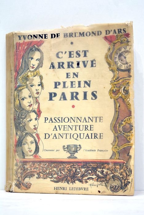 C'est arrivé en plein Paris. Passionnante aventure d'antiquaire.