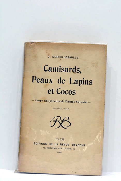 Camisards, Peaux de Lapins et Cocos. Corps disciplinaires de l'armée …