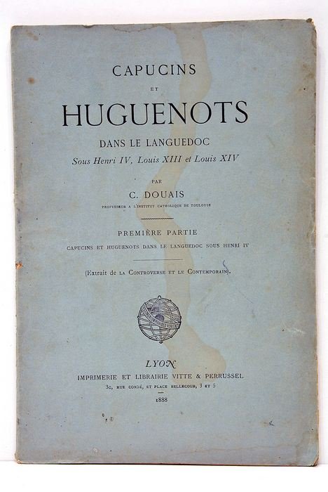 Capucins et Huguenots dans le Languedoc sous Henri IV, Louis …