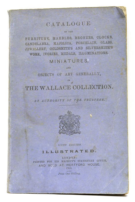 CATALOGUE OF THE FURNITURE, MARBLES, BRONZES, CLOCKS, CANDELABRA, MAJOLICA, PORCELAIN, …