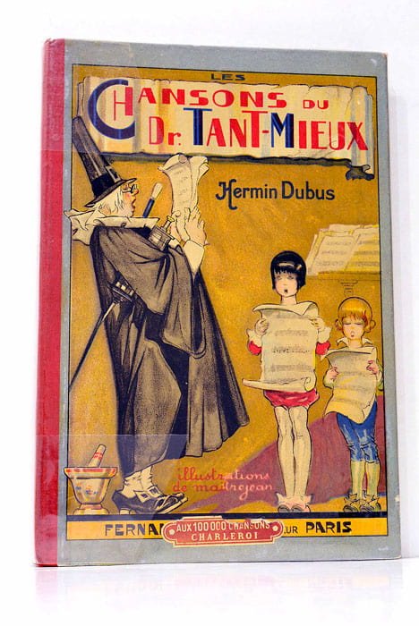 Chansons du Dr. Tant-Mieux. Illustrations de Maîtrejean. (Chants, Ballets, Rondes …