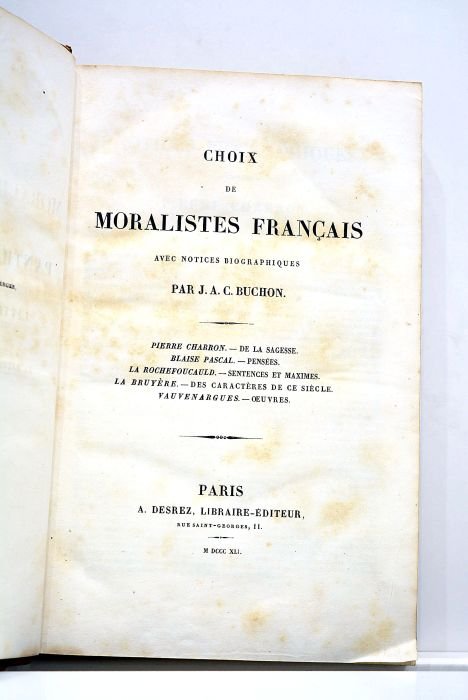 Choix de moralistes français. Avec notices biographiques. Pierre Charron.- De …