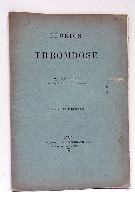 Chorion et Thrombose. Avec 8 figures.