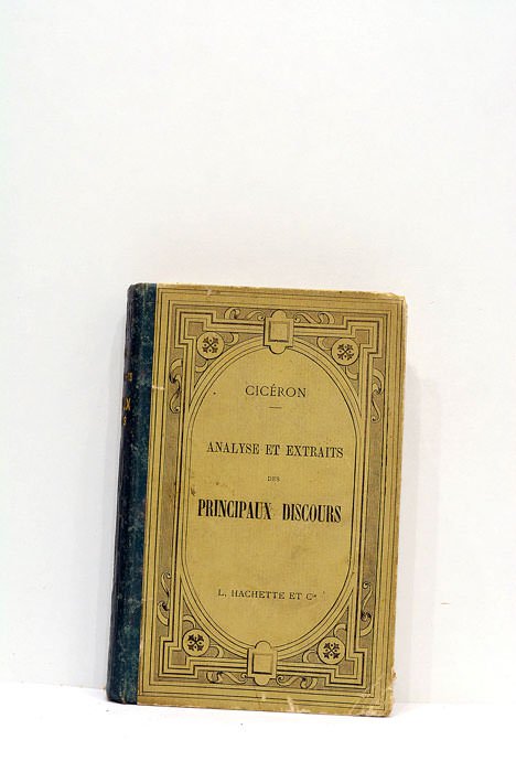 Cicéron. Analyse et extraits des principaux discours.