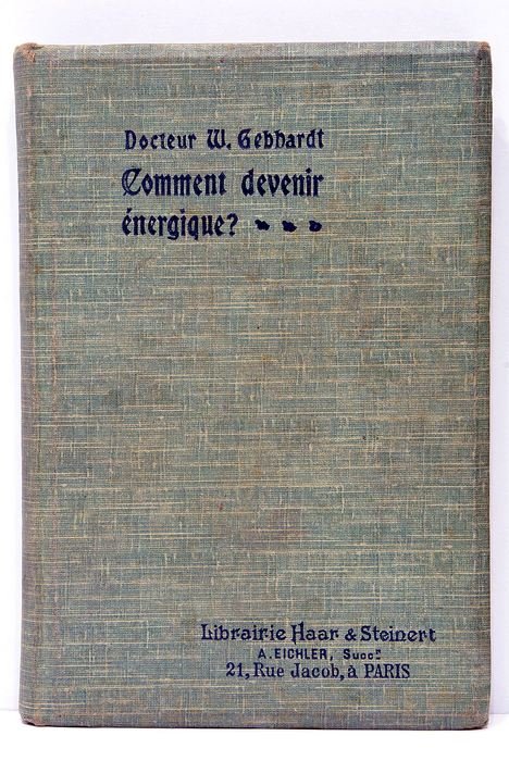 Comment devenir énergique ? Psychogymnastique générale et boulogymanstique spéciale.
