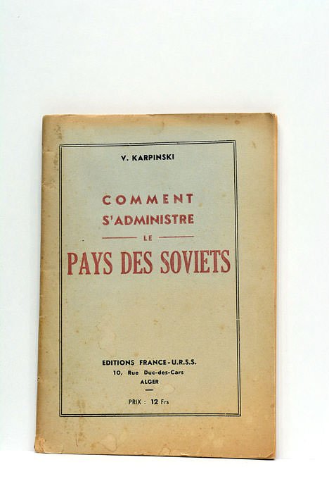 Comment s'administre le pays des Soviets. Organisation politique de l'U.R.S.S. …