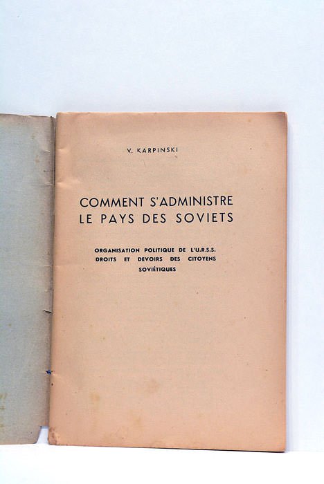 Comment s'administre le pays des Soviets. Organisation politique de l'U.R.S.S. …