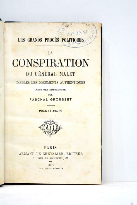 CONSPIRATION (La) du général Malet. D'après les documents authentiques. Avec …