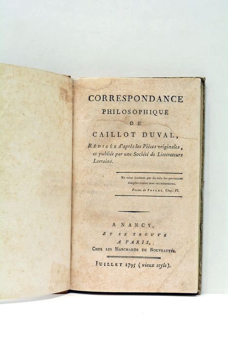 Correspondance philosophique de Caillot Duval rédigée d'après les pièces originales, …