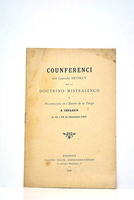 Counferenci dóu Capoulié DEVOLUY sus la Dóutrino mistralenco e felibrejado …