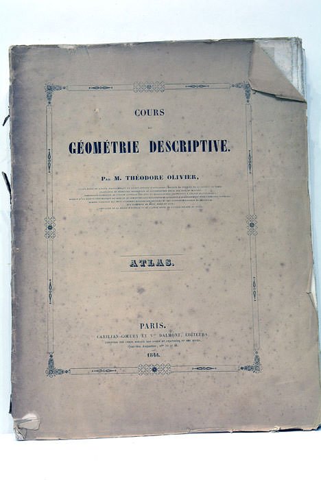 Cours de Géométrie Descriptive. Texte et Atlas.
