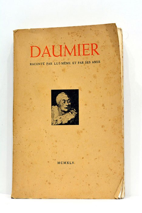 Daumier. Raconté par lui-même et par ses amis.