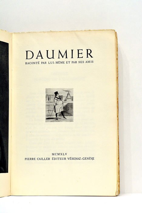 Daumier. Raconté par lui-même et par ses amis.