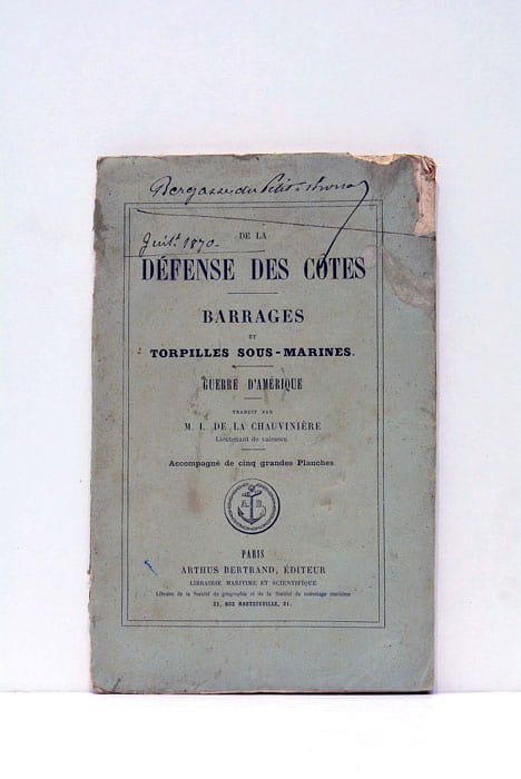 De la défense des côtes. Barrages et torpilles sous-marines. Guerre …