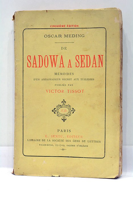 De Sadow à Sedan. Mémoires d'un Ambassadeur secret aux Tuileries …