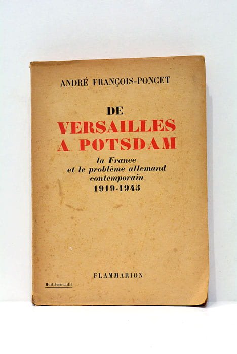 De Versailles à Postdam. La France et le problème allemand …