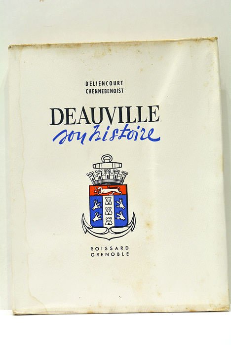 Deauville. Son histoire. Préface de François André, président-directeur général du …