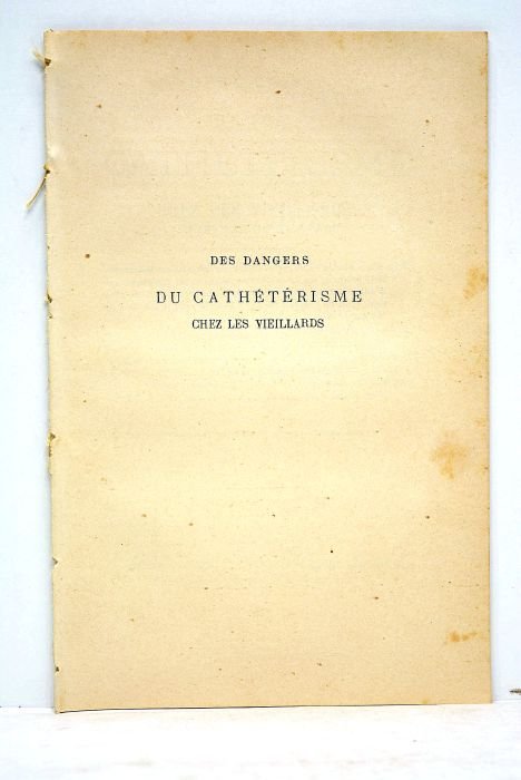 Des dangers du cathétérisme chez les veillards. (Extrait de la …