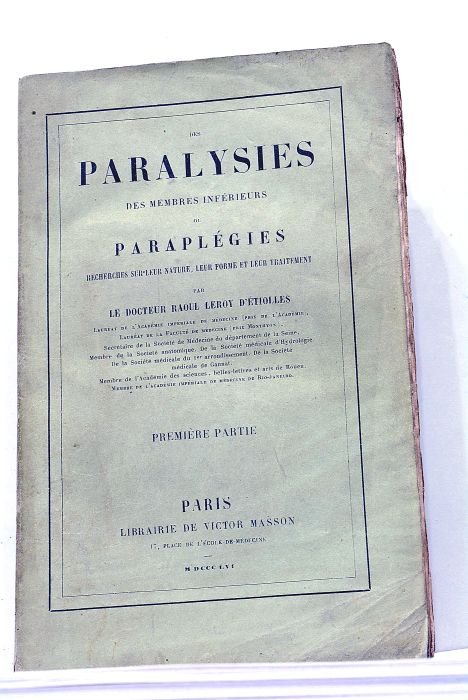 Des Paralysies des Membres Inférieurs ou Paraplégies. Recherche sur leur …
