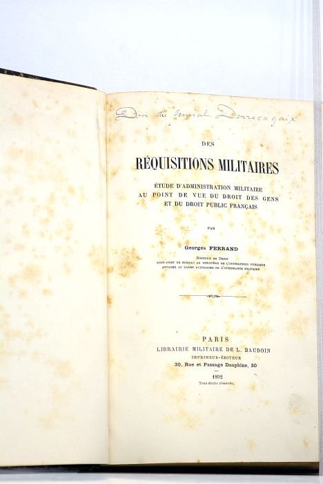 Des réquisitions militaires. Etude d'administration militaire au point de vue …