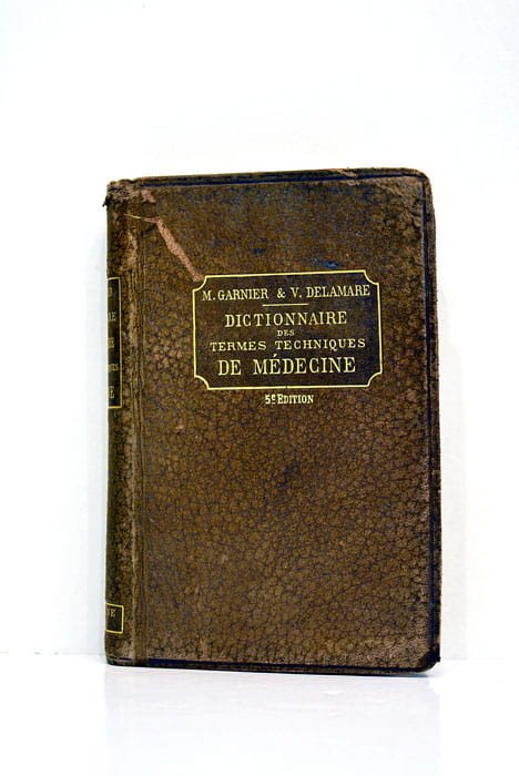 Dictionnaire des termes techniques de médecine.