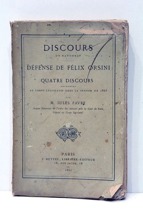 Discours du batonnat. Défense de Félix Orsini. Quatre discours prononcés …