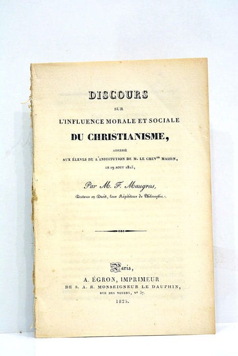Discours sur l'influence morale et sociale du christianisme, adressé aux …