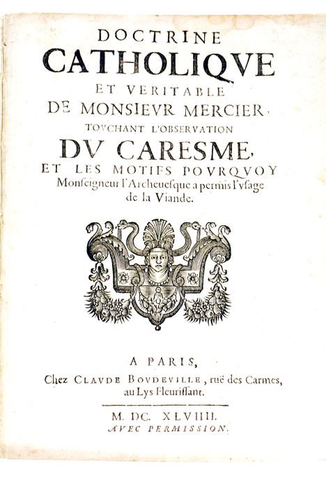 Doctrine Catholique et Véritable, touchant l'observation du Caresme, et les …