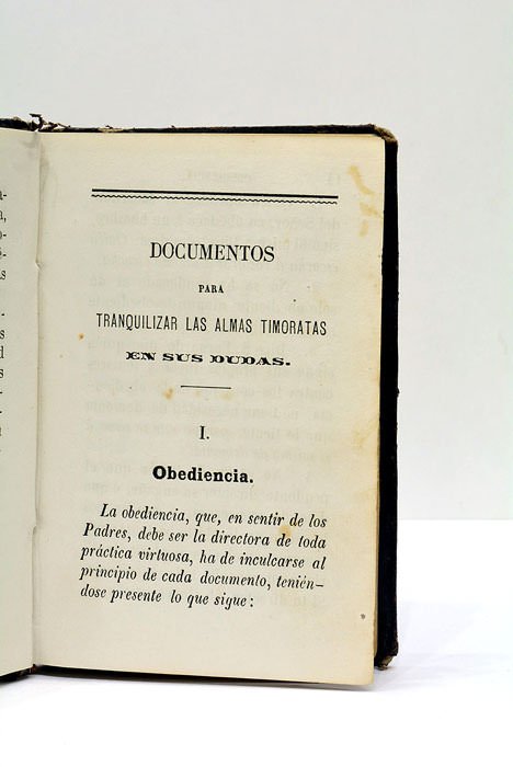 Documentos para tranquilizar las almas timoradas en sus dudas, recogidos …