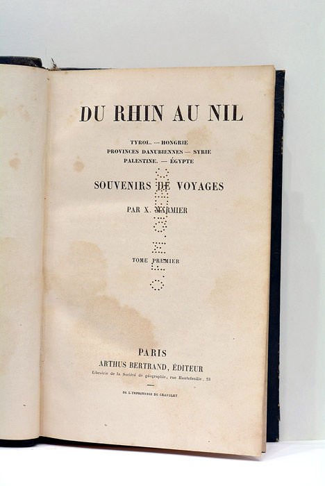 Du Rhin au Nil. Tyrol - Hongrie - Provinces danubiennes …