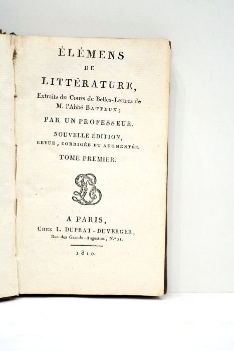 ELEMENS de littérature, extraits du Cours de Belles-Lettres de l'Abbé …