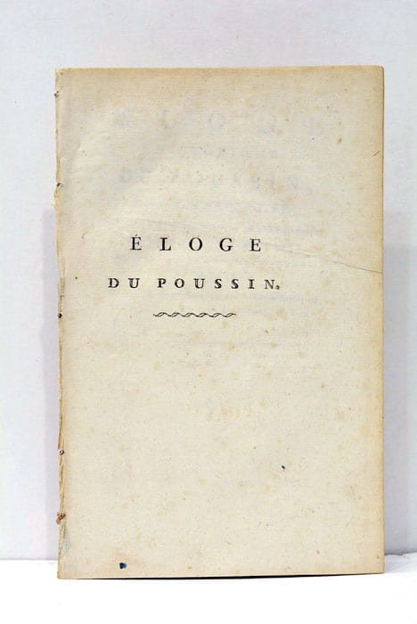 Eloge Historique du Poussin. Peintre et professeur de l'Academie des …